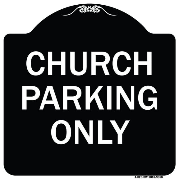 SignMission A-DES-BW-1818-9858 18 x 18 in. Designer Series Sign - Church Parking Only, Black & White