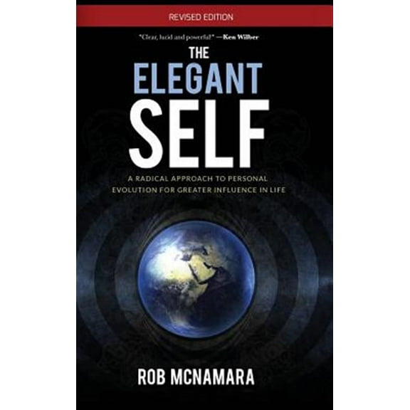 The Elegant Self, A Radical Approach to Personal Evolution for Greater Influence in Life (Hardcover)