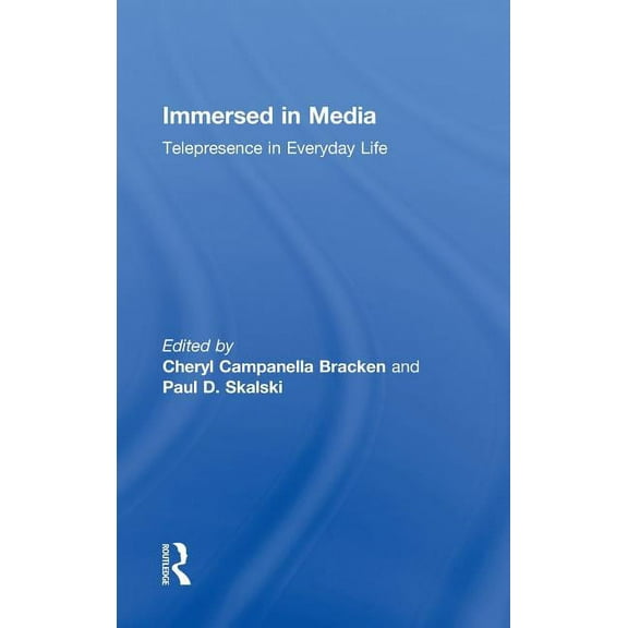 Routledge Communication Immersed in Media: Telepresence in Everyday Life, (Hardcover)