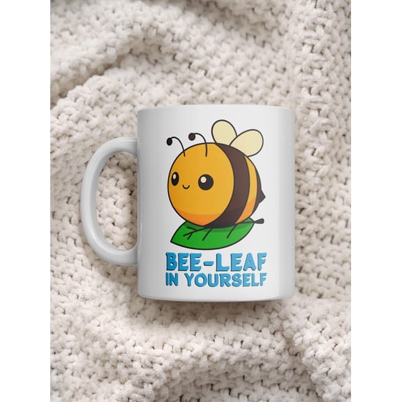 Bee-Leaf in Yours Mug - Cute Motivational Bee Coffee Cup, Punny EncourageM1ent Gift (11111111oz, 15oz)