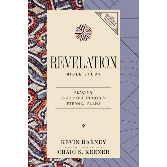 NIV Application Commentary Resources Revelation Bible Study: Placing Our Hope in God's Eternal Plans, (Paperback)