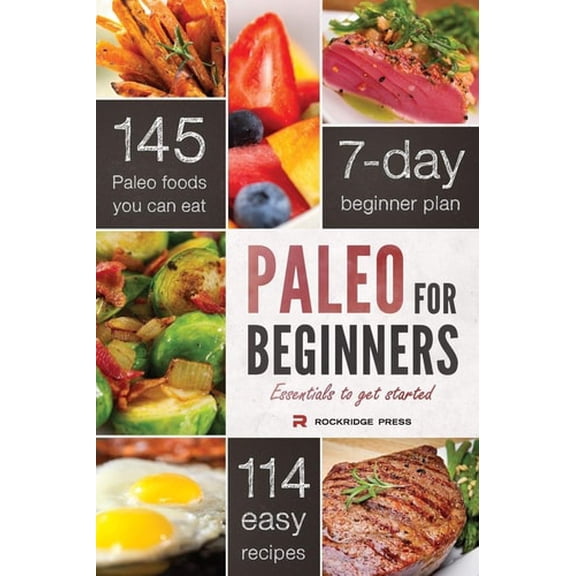 Pre-Owned Paleo for Beginners: Essentials to Get Started (Paperback) 1623150310 9781623150310