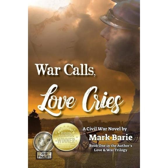 War Calls, Love Cries: A Civil War Novel (Paperback)