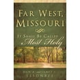 thumbnail image 1 of Pre-Owned Far West Missouri: It Shall Be Called Most Holy (Paperback) 1599553341 9781599553344, 1 of 1
