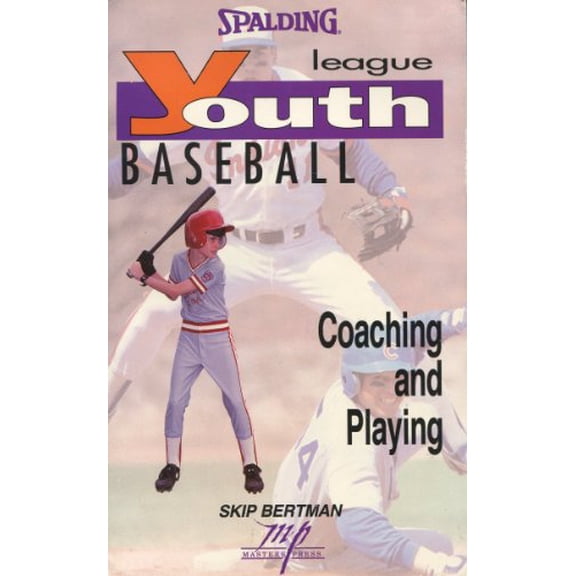 Pre-Owned Youth League Baseball: Coaching and Playing (Spalding Sports Library) (Paperback) 0940279681 9780940279681