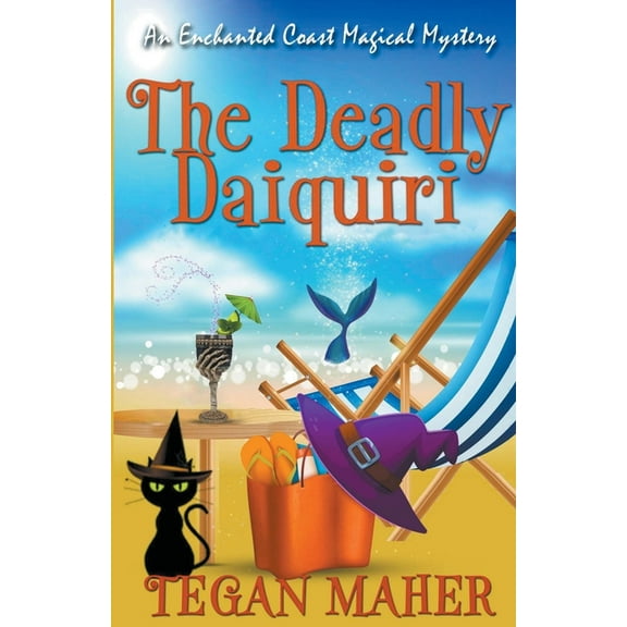 Enchanted Coast Magical Mysteries The Deadly Daiquiri, (Paperback)