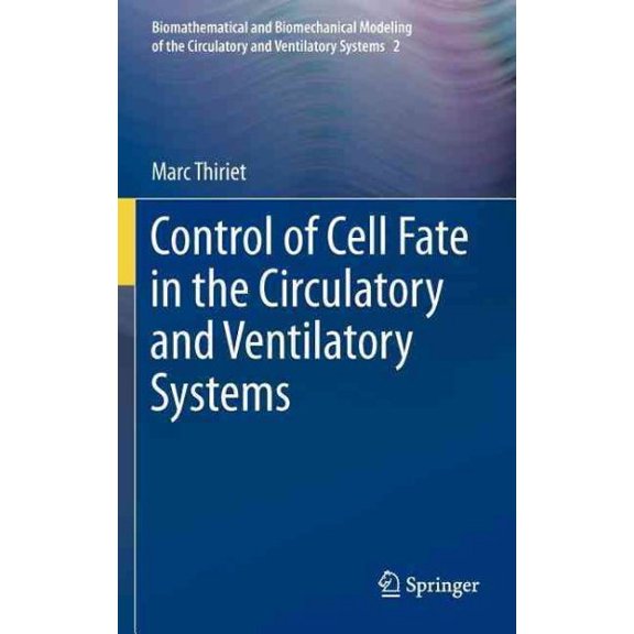 Pre-Owned Biomathematical and Biomechanical Modeling of the Circulator: Control of Cell Fate in the Circulatory and Ventilatory Systems (Hardcover)