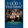 thumbnail image 1 of Is God a Vegetarian?: Christianity, Vegetarianism, and Animal Rights, 1 of 1