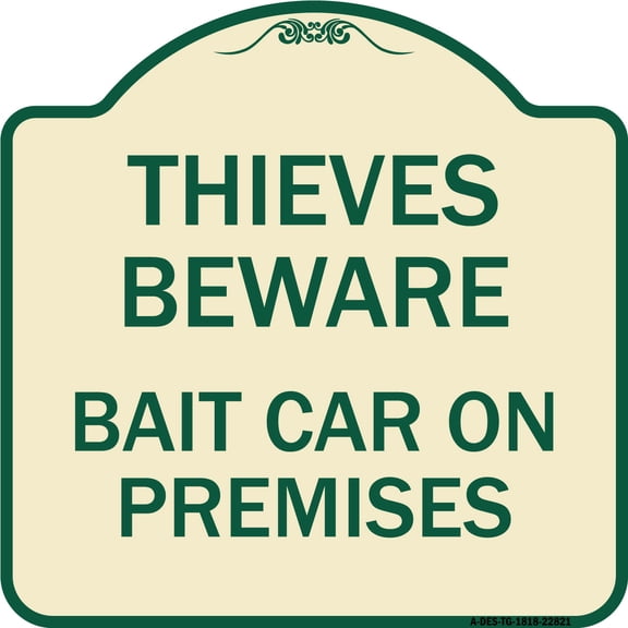 SignMission Designer Series Sign - Thieves Beware Bait Car on Premises | Tan & Green 18" X 18" Heavy-Gauge Aluminum Architectural Sign | Protect Your Business & Municipality | Made in