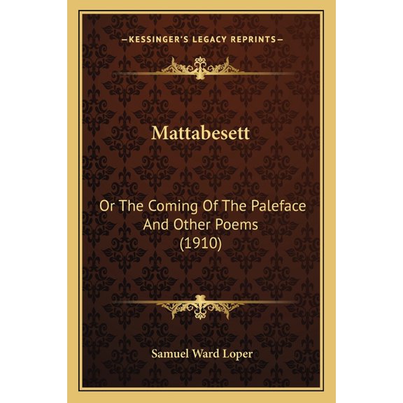 Mattabesett : Or The Coming Of The Paleface And Other Poems (1910) (Paperback)