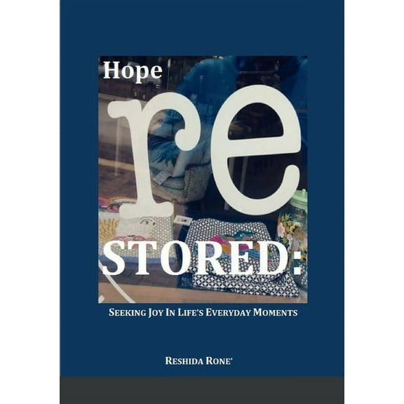 Hope Restored: Seeking Joy in Life's Everyday Moments, (Paperback)