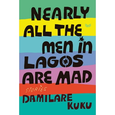 Nearly All the Men in Lagos Are Mad: Stories, (Hardcover)