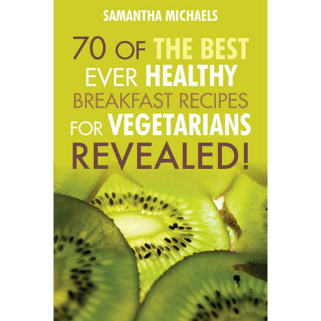 Vegan Cookbooks : 70 of the Best Ever Healthy Breakfast Recipes for (Best Vegetarian Vegan Cookbooks)