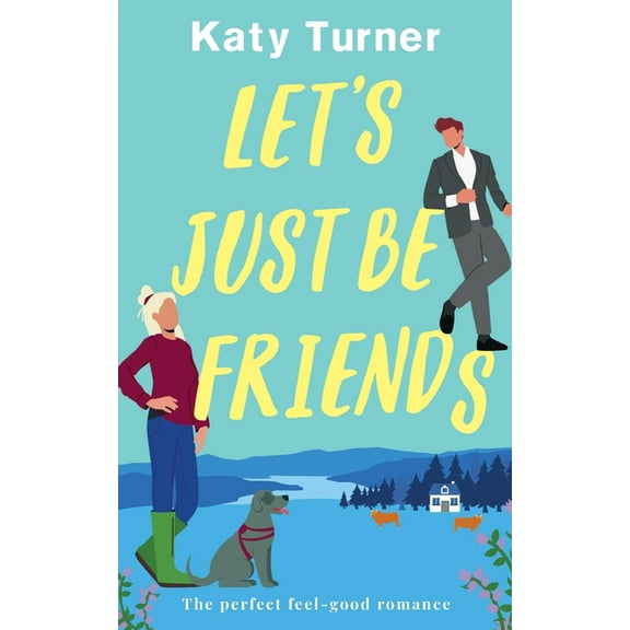 LET'S JUST BE FRIENDS a perfect, feel-good romance (Paperback)