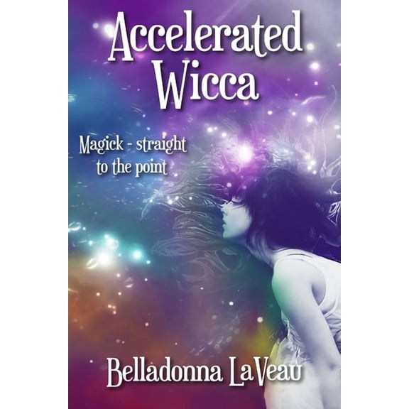 Abc's of Witchcraft Accelerated Wicca, Book 1, (Paperback)