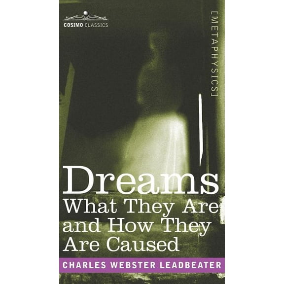 Dreams: What They Are and How They Are Caused, (Hardcover)