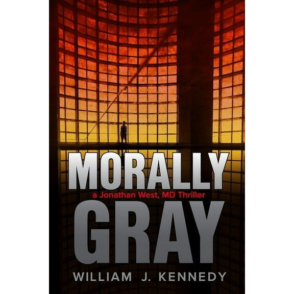 Morally Gray: A Jonathan West, MD Thriller (Paperback)