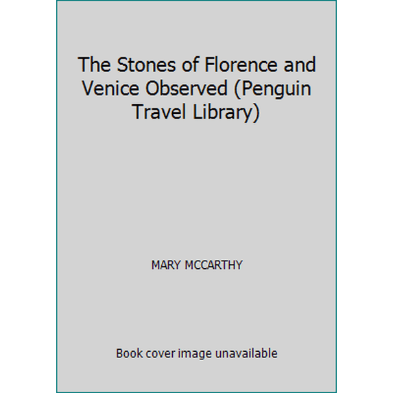 Pre-Owned The Stones of Florence and Venice Observed (Penguin Travel Library) (Paperback) 0140291490 9780140291490