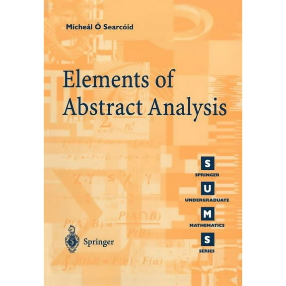 Springer Undergraduate Mathematics Elements of Abstract Analysis, (Paperback)