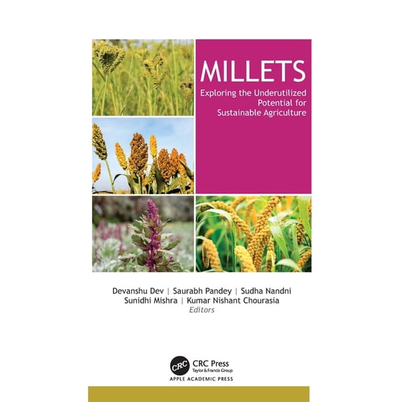 Millets: Exploring the Underutilized Potential for Sustainable Agriculture, (Hardcover)