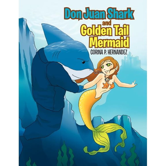 Don Juan Shark and Golden Tail Mermaid, (Paperback)
