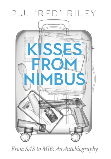 Kisses from Nimbus : From SAS to Mi6 