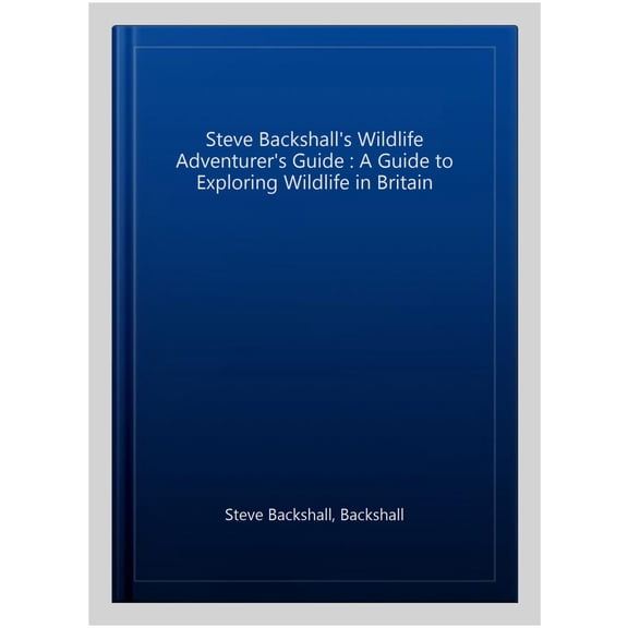 Pre-Owned Steve Backshall's Wildlife Adventurer's Guide