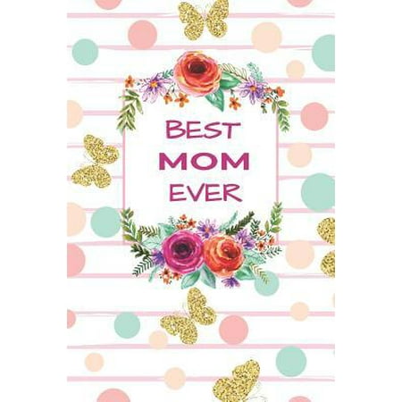 Best Mom Ever : floral lined notebook for mom to write in, Happy Mothers day gift, cute butterflies on pastel confetti journal cover, planting and nature loving mom