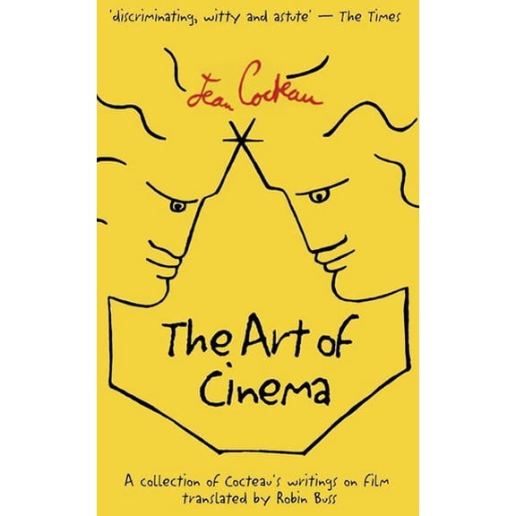 The Art of Cinema: A Collection of Cocteau's Writings on Film, (Paperback)