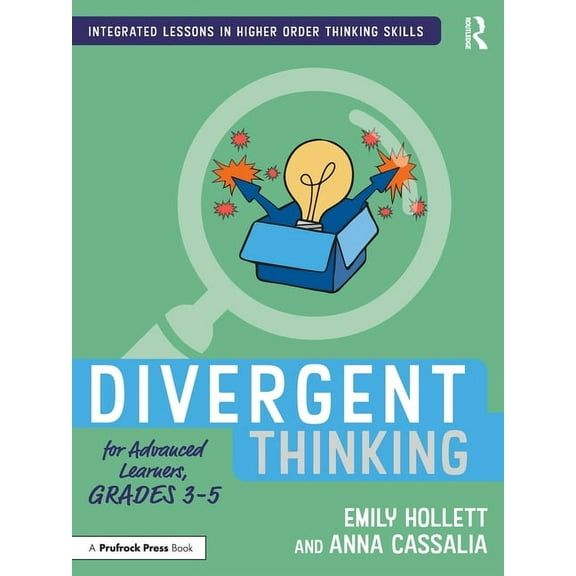 Integrated Lessons in Higher Order Think Divergent Thinking for Advanced Learners, Grades 3-5, (Paperback)