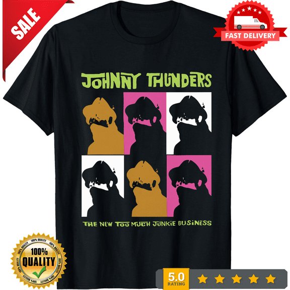 The New Too Much Johnny Thunders Shirt Black Full Size Man Woman S-234XL CC304, LIMITED EDITION-TH65288