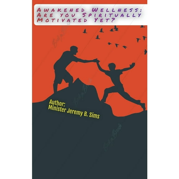 Awakened Wellness: Are YOU Spiritually Motivated Yet?, (Paperback)