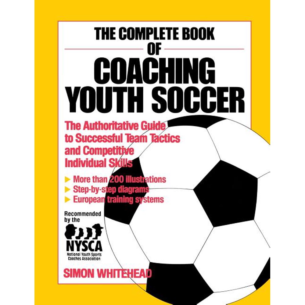 The Complete Book of Coaching Youth Soccer (Paperback)