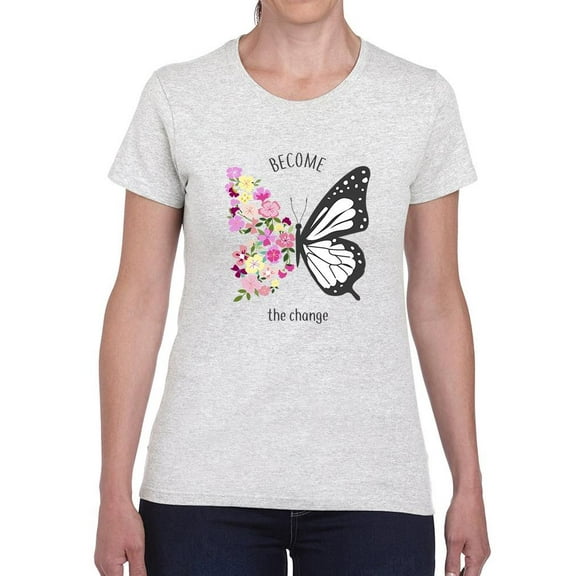 Become The Change Butterfly. T-Shirt Women -Image by Shutterstock, Female XX-Large