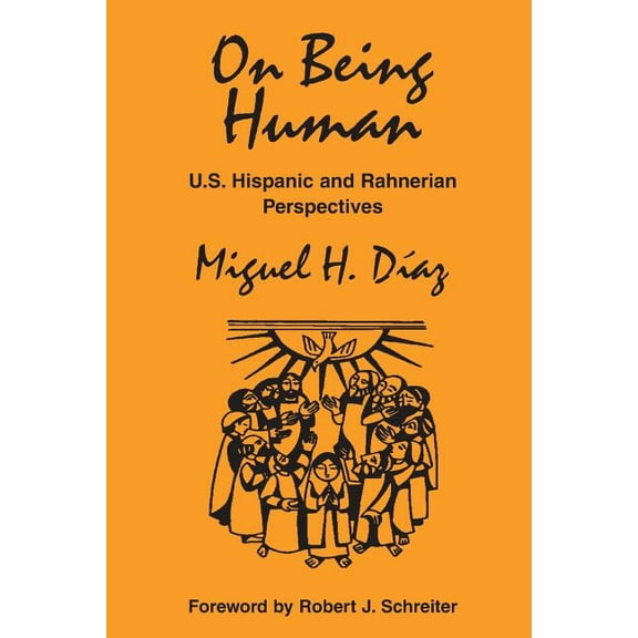 Faith & Cultures On Being Human: U.S. Hispanic and Rahnerian Perspectives, (Paperback)