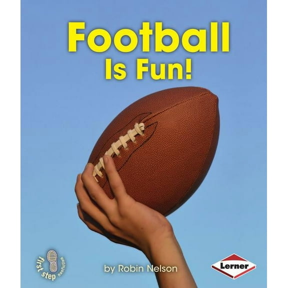 First Step Nonfiction -- Sports Are Fun!: Football Is Fun! (Paperback)