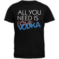 thumbnail image 1 of All You Need is Vodka, Not Love Black Adult T-Shirt, 1 of 1