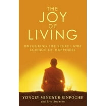 The Joy of Living: Unlocking the Secret and Science of Happiness, (Paperback)