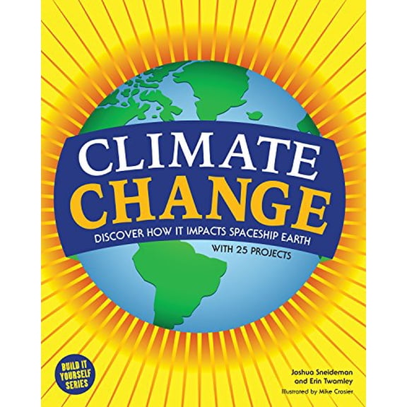 Pre-Owned Climate Change: Discover How It Impacts Spaceship Earth Hardcover Joshua Sneideman, Erin Twamley