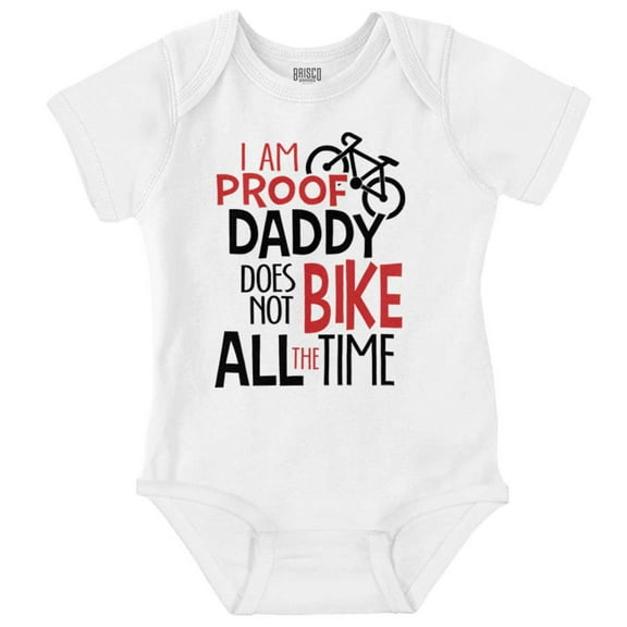 Proof Daddy Doesn't Bike All Time Romper Boys or Girls Infant Baby Brisco Brands 12M