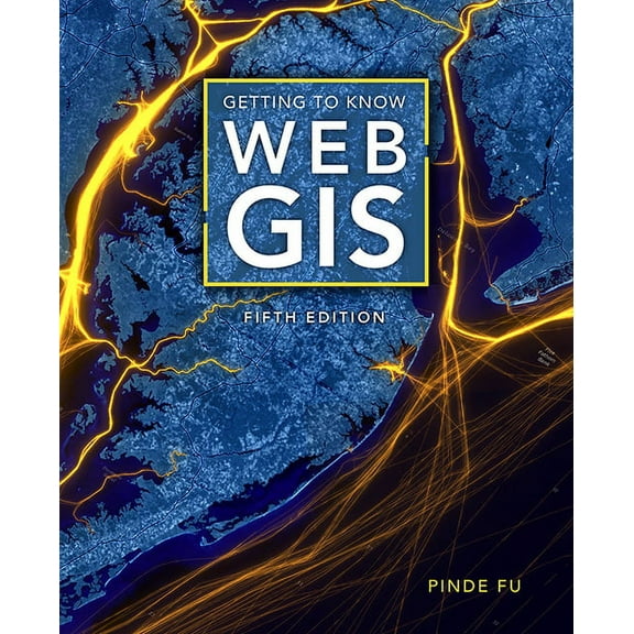 Getting to Know Web GIS, (Paperback)
