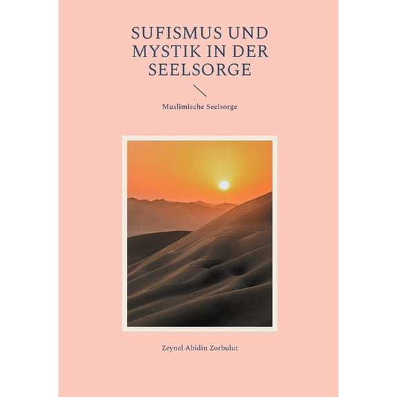 Sufismus und Mystik in der Seelsorge: Muslimische Seelsorge, (Paperback)