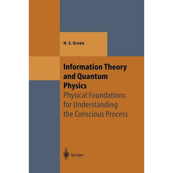 Theoretical and Mathematical Physics Information Theory and Quantum Physics: Physical Foundations for Understanding the Conscious Process, (Paperback)