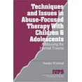 thumbnail image 1 of Techniques and Issues in Abuse-Focused Therapy with Children and Adolescents: Addressing the Internal Trauma (Interpersonal Violence: The Practice Series), 1 of 1