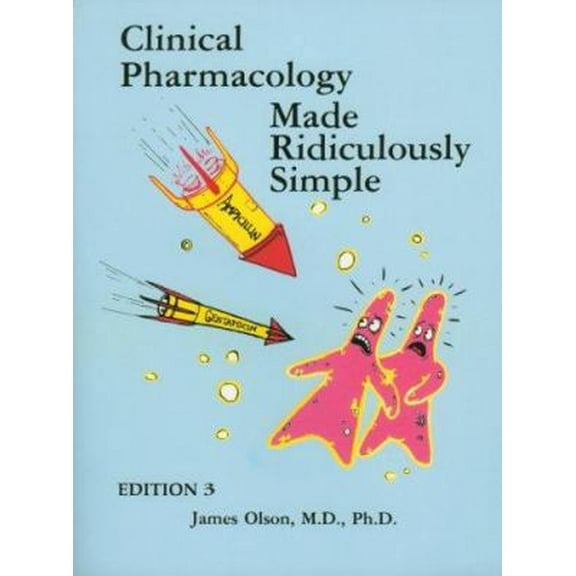 Pre-Owned Olson: Clinical Pharmacology Made Ridiculously Simple (Edition 3) (Paperback) 0940780763 9780940780767