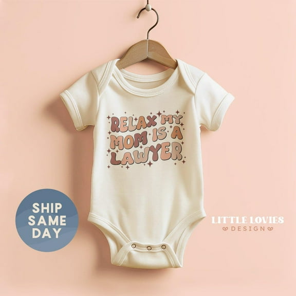 Relax My Mom Is A Lawyer Onesie, Cute Funny Baby Bodysuit, Cute Baby Onesie, BABY BODYSUIT LAT 4424