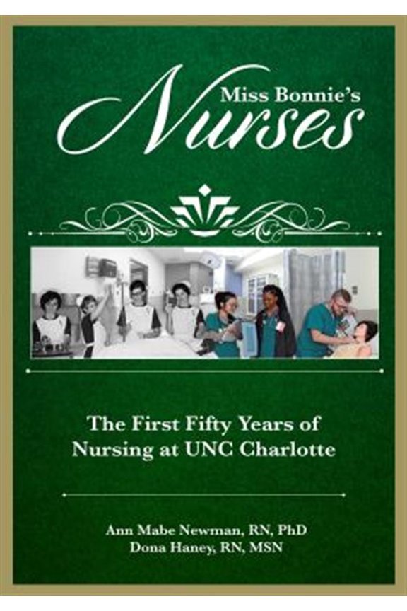 Pre-Owned Miss Bonnie's Nurses: The First Fifty Years of Nursing at Unc Charlotte (Paperback)