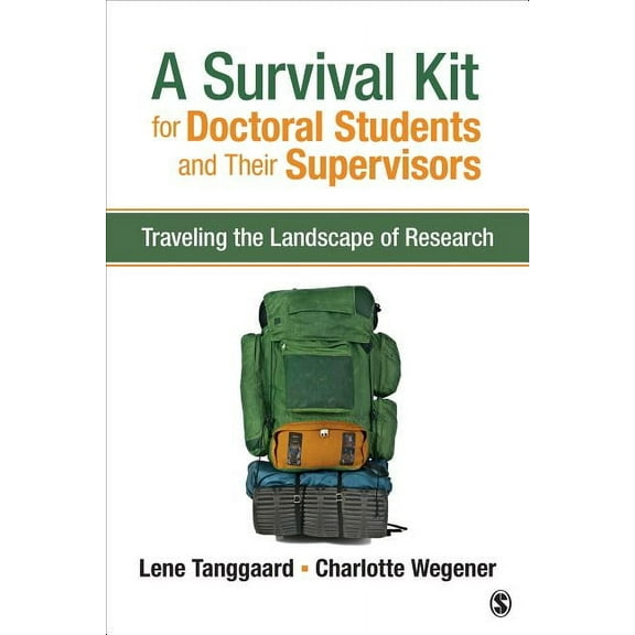 A Survival Kit for Doctoral Students and Their Supervisors: Traveling the Landscape of Research, (Paperback)