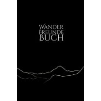 Wanderfreundebuch : Erinnerungsalbum an neue Bekanntschaften auf Wanderungen und Berghütten I Bergkette auf Schwarzem Grund (Paperback)