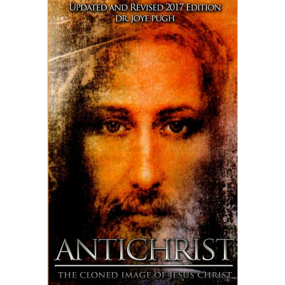 Antichrist: The Cloned Image of Jesus Christ (Paperback)